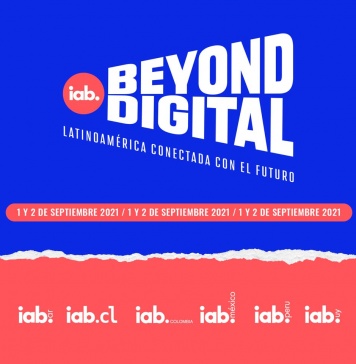 IAB Beyond Digital: Seis países latinoamericanos se darán cita en el primer evento interactivo de marketing digital de la región Se trata de un foro con una perspectiva de aprendizaje y colaboración que complementa la oferta de las iniciativas locales y vincula todo el ecosistema de publicidad digital de Latinoamérica. 