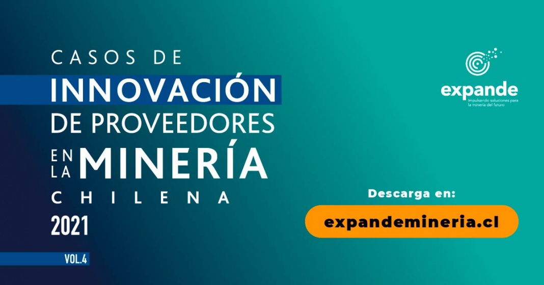 Expande lanza la cuarta edición de “Casos de innovación de proveedores en la minería Chilena”
