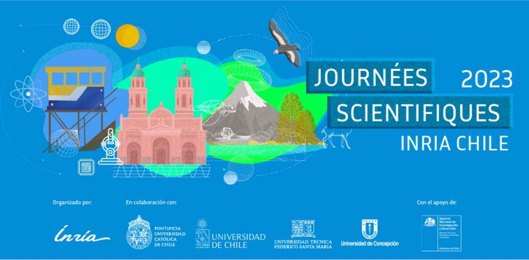 Encuentro franco-chileno de ciencias y tecnologías digitales: Jornadas Científicas Inria Chile 2023 se desarrollarán en Santiago, Valparaíso y Concepción del 4 al 7 de diciembre  