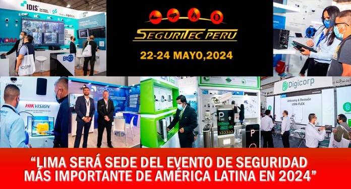 Seguridad, Innovación y Negocios: Vuelve la Feria Internacional SEGURITEC PERU 2024