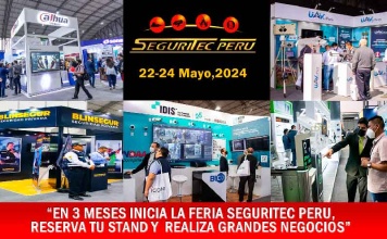 “En 3 meses Inicia el Evento de Seguridad más importante de América Latina, SEGURITEC PERU 2024”
