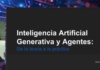 Los agentes de IA generativa: ¿Qué son y cómo funcionan?