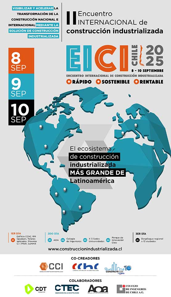 Encuentro Internacional de Construcción Industrializada, EICI 2025 EICI 2025: Chile vive la mayor experiencia de construcción industrializada de su historia