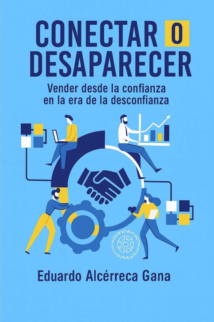 CONECTAR o desaparecer: vender desde la confianza en la era de la desconfianza