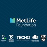 MetLife Foundation reconoce a 10 organizaciones en México y Chile por impulsar soluciones comunitarias en América Latina