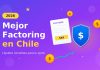 Algunas de las mejores empresas para obtener factoring en Chile 2026 Algunas de las mejores empresas para obtener factoring en Chile 2026