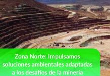 Zona Norte: Impulsamos soluciones ambientales adaptadas a los desafíos de la minería Zona Norte Impulsamos soluciones ambientales adaptadas a los desafíos de la minería