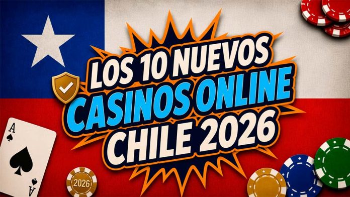 Los 10 nuevos casinos en línea de Chile 2026